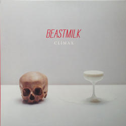 BEASTMILK – Climax