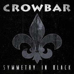 CROWBAR – Symmetry in Black