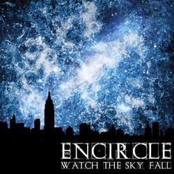 ENCIRCLE - Watch The Sky Fall